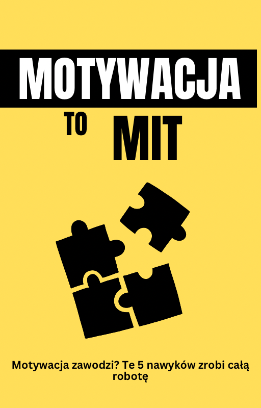 Motywacja to MIT – Jak ćwiczyć regularnie bez motywacji (E-book + Plan 4-tygodniowy)